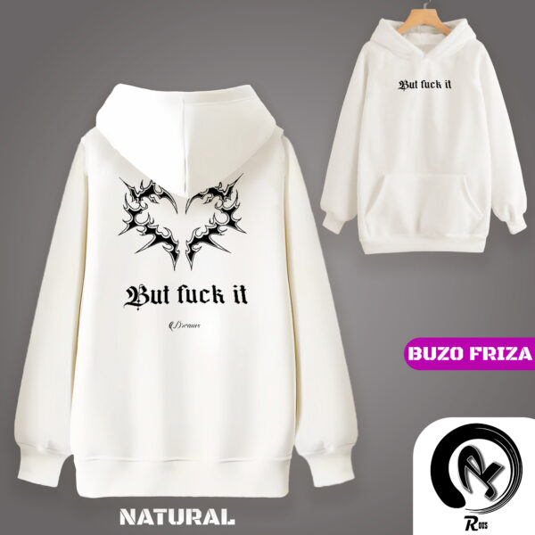 BUZO FRIZA (BUT FUCK IT)